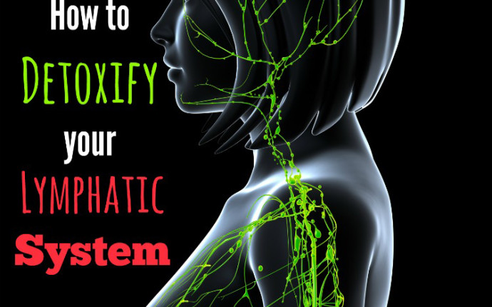How to detoxify your lymphatic system